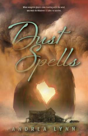 Dust Spells de Andrea Lynn