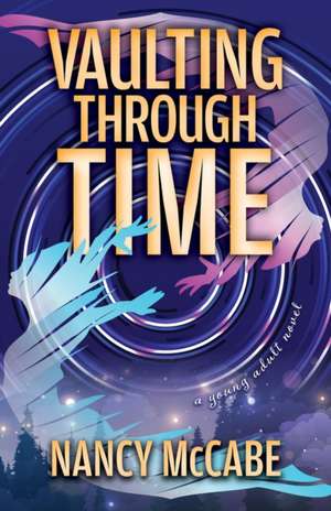 Vaulting Through Time de Nancy McCabe