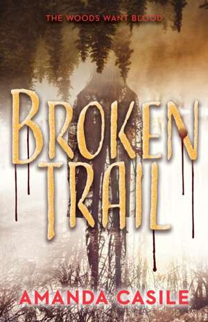 Broken Trail de Amanda Casile