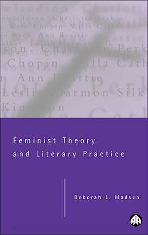 Feminist Theory and Literary Practice de Deborah L. Madsen