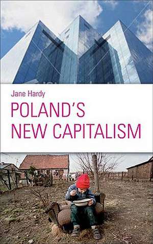 Poland's New Capitalism de Jane Hardy