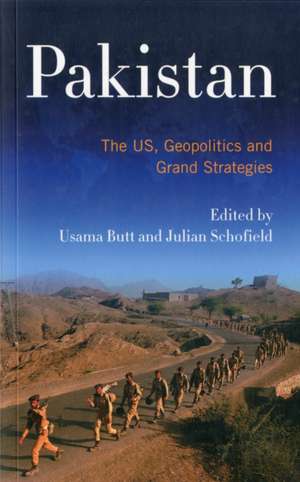 Pakistan: The US, Geopolitics and Grand Strategies de Usama Butt