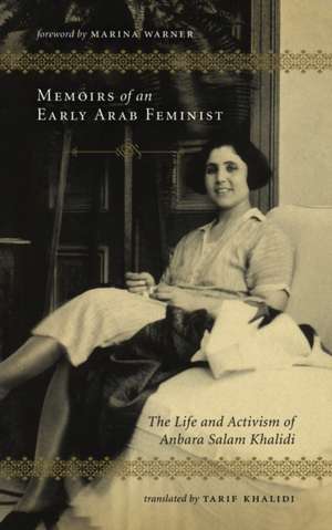 Memoirs of an Early Arab Feminist: The Life and Activism of Anbara Salam Khalidi de Anbara Salam Khalidi