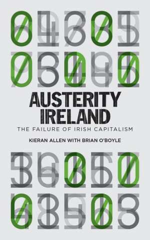 Austerity Ireland: The Failure of Irish Capitalism de Kieran Allen