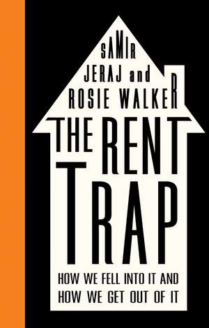 The Rent Trap: How We Fell into It and How We Get Out of It de Samir Jeraj