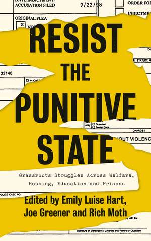 Resist the Punitive State: Grassroots Struggles Across Welfare, Housing, Education and Prisons de Emily Luise Hart