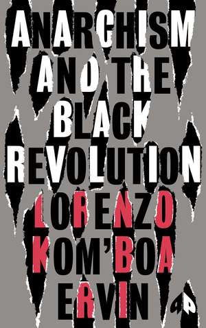 Anarchism and the Black Revolution: The Definitive Edition de Lorenzo Kom’boa Ervin