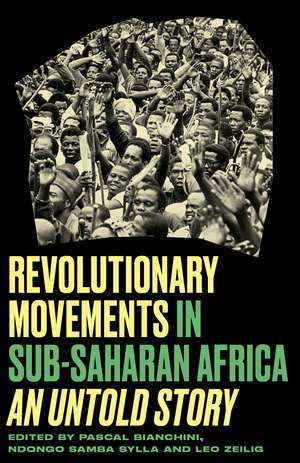 Revolutionary Movements in Africa: An Untold Story de Leo Zeilig