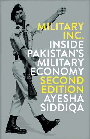 Military, Inc.: Inside Pakistan's Military Economy de Ayesha Siddiqa