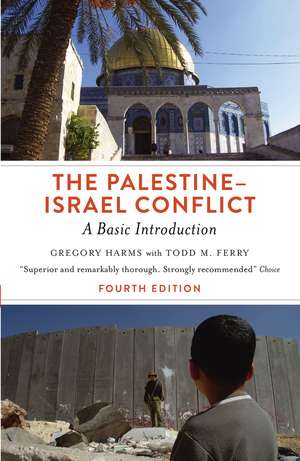 The Palestine-Israel Conflict: A Basic Introduction - Fourth Edition de Gregory Harms