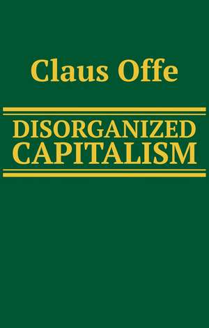 Disorganized Capitalism de Offe