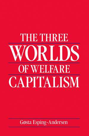 Three Worlds of Welfare Capitalism de G Esping–Andersen