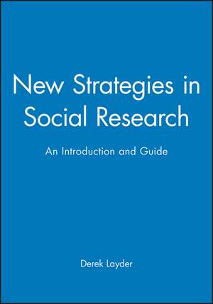 New Strategies in Social Research de Layder