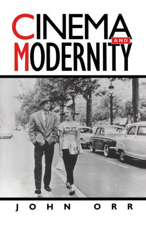 Cinema and Modernity de Orr