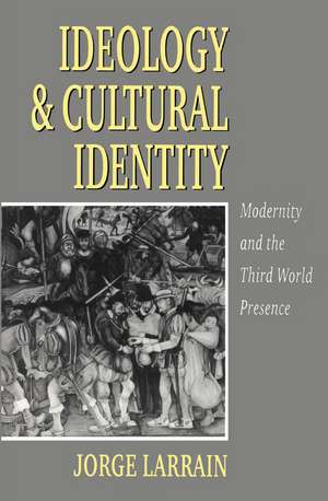 Ideology and Cultural Identity – Modernity and the Third World Presence de J Larrain