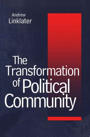 Transformation of Political Community – Ethical Foundations of the Post–Westphalian Era de A Linklater