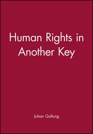 Human Rights in Another Key de J Galtung