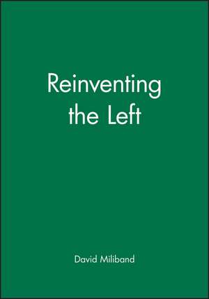 Reinventing the Left de D Miliband