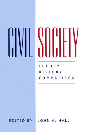 Civil Society – Theory, History, Comparison de JA. Hall