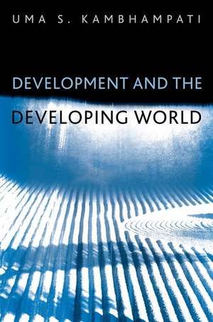 Development and the Developing World de U Kambhampati