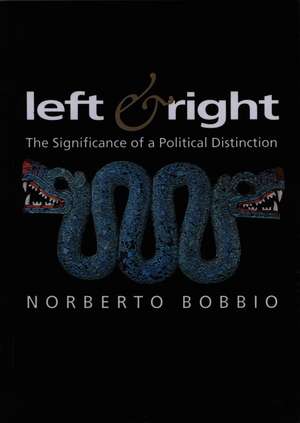 Left and Right – The Significance of a Political Distinction de N. Bobbio