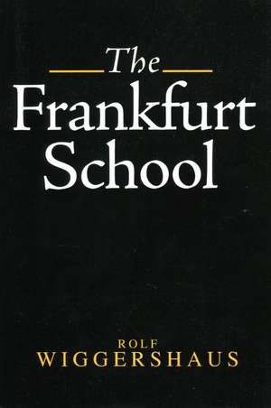 The Frankfurt School de R Wiggershaus