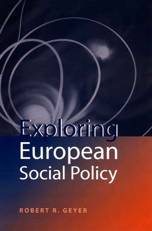 Exploring European Social Policy de RR Geyer