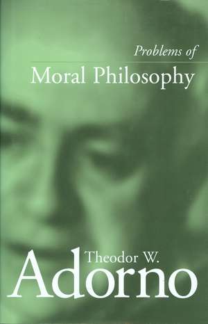 Problems of Moral Philosophy de TW Adorno