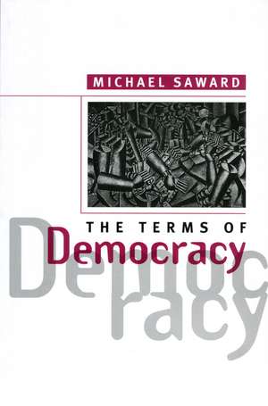 The Terms of Democracy de M Saward