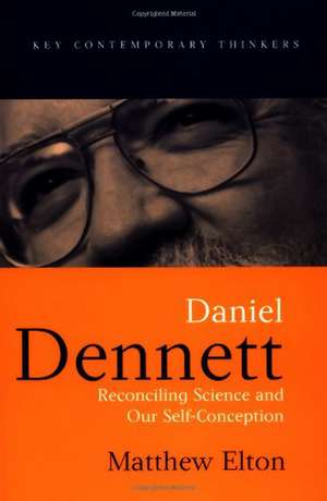 Daniel Dennett: Reconciling Science and Our Self–Conception de Elton