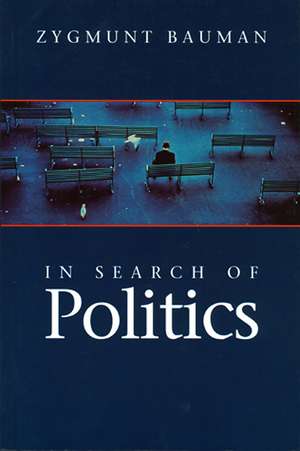 In Search of Politics de Zygmunt Bauman