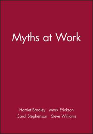 Myths at Work de H. Bradley