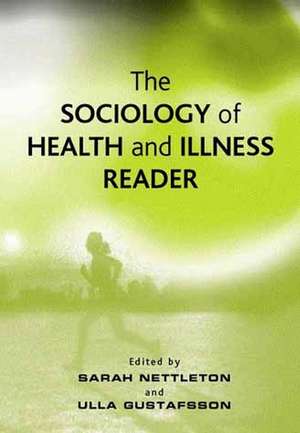 The Sociology of Health and Illness Reader de S Nettleton