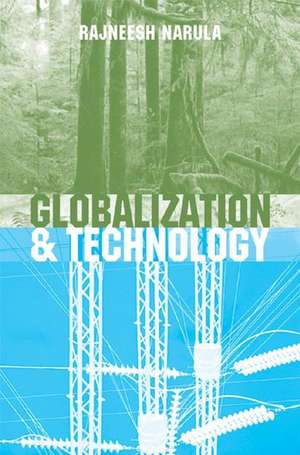 Globalization and Technology – Interdependence, Innovation Systems and Industrial Policy de R Narula