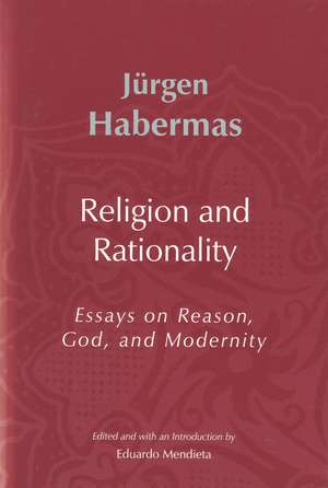 Religion and Rationality – Essays on Reason, God, and Modernity de Habermas