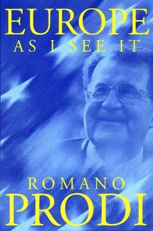 Europe as I See It de R Prodi