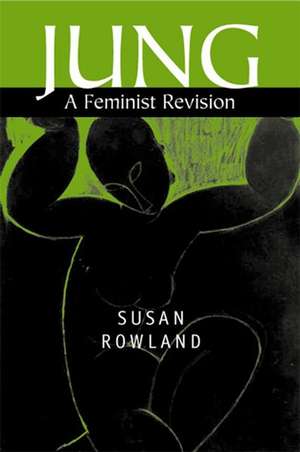 Jung – A Feminist Revision de S Rowland