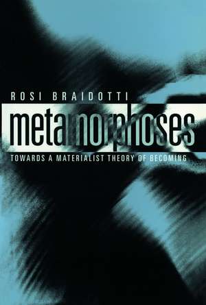 Metamorphoses: Towards a Materialist Theory of Bec oming de R. Braidotti