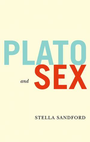 Plato and Sex de S Sandford