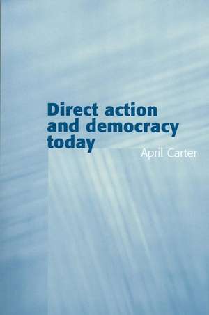 Direct Action and Democracy Today de A Carter