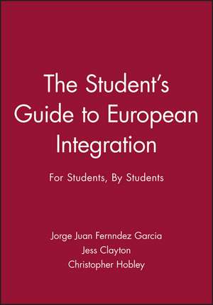 The Students Guide to European Integration – For Students, By Students de JJF Garcia