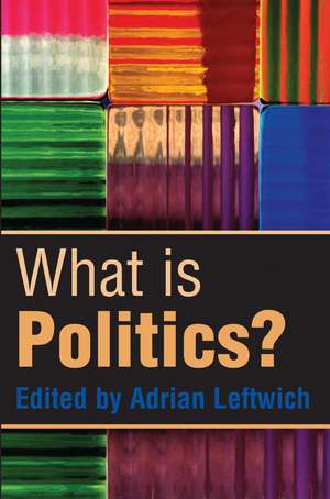 What is Politics? – the Activity and its Study de A Leftwich