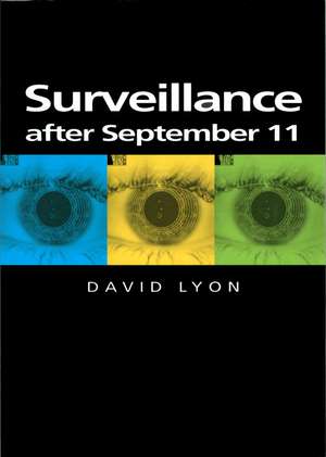 Surveillance After September 11 de D Lyon