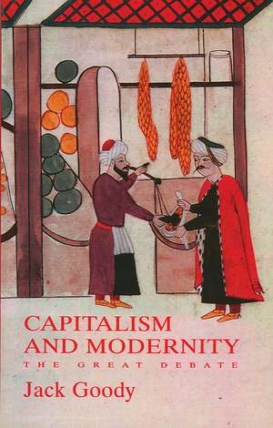 Capitalism and Modernity – The Great Debate de J Goody