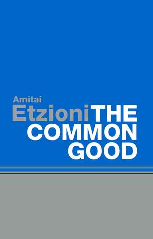 The Common Good de Amitai Etzioni
