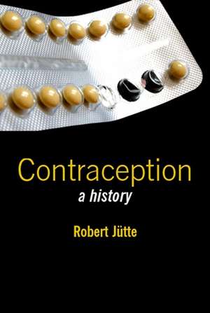 Contraception – A History de Jutte