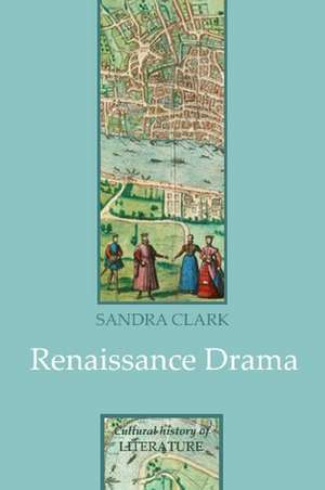 Renaissance Drama de S. Clark