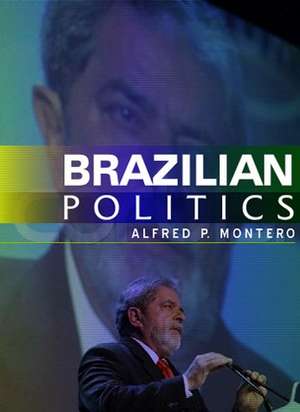 Brazilian Politics – Reforming a Democratic State in a Changing World de A Montero