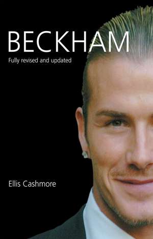 Beckham, Second Edtition de E Cashmore