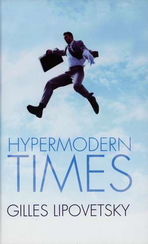 Hypermodern Times de Gilles Lipovetsky